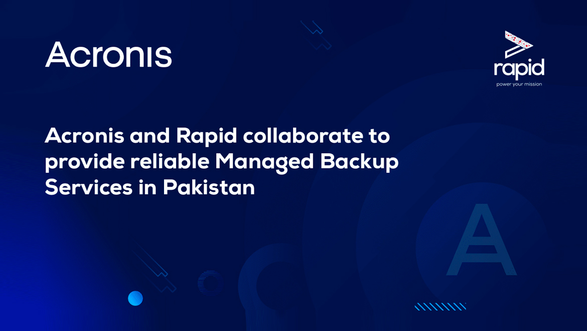Reliable Managed Backup Services in Pakistan Now Available Through Acronis and Rapid Collaboration